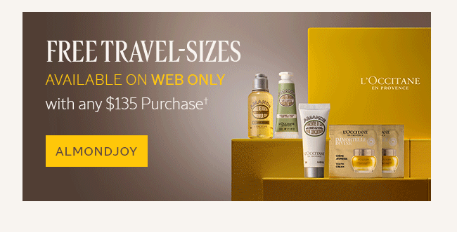 FREE TRAVEL-SIZES | AVAILABLE ON WEB ONLY WITH ANY $135 PURCHASE† | CODE: ALMONDJOY