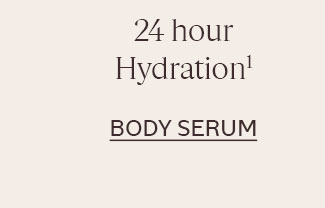 24 HOUR HYDRATION¹ | BODY SERUM