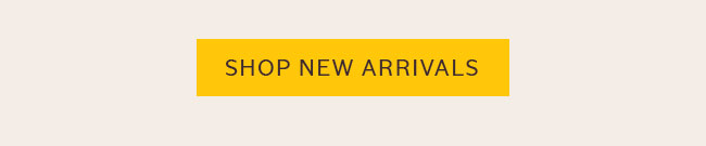 SHOP NEW ARRIVALS