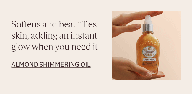 SOFTENS AND BEAUTIFIES SKIN, ADDING AN INSTANT GLOW WHEN YOU NEED IT | ALMOND SHIMMERING OIL