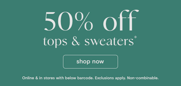 50% off Tops & Sweaters