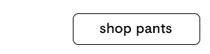 Shop Pants