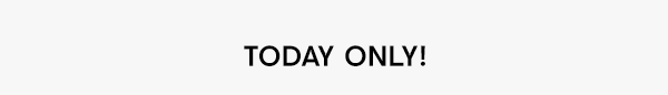 Today Only! 