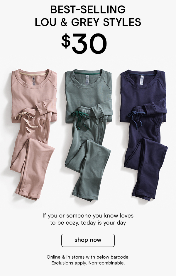 $30 Lou & Grey Styles