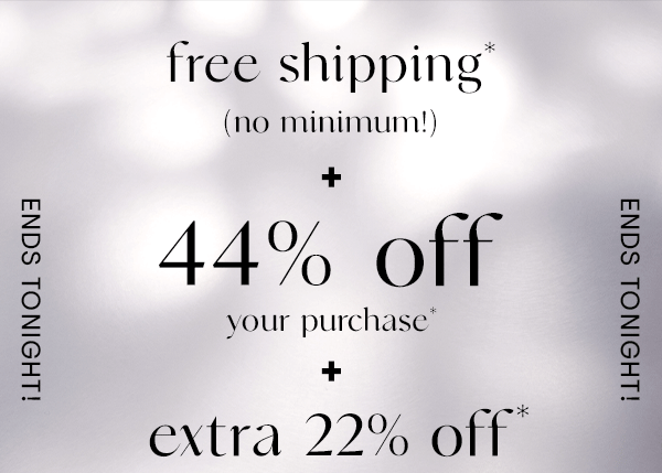 44% off + Extra 22% + Free Shipping