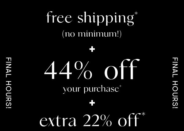 44% off + Extra 22% + Free Shipping