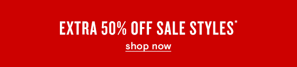 Extra 50% off sale styles