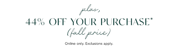 44% off your purchase