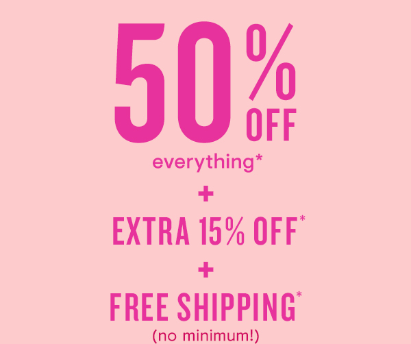 50% off + EXTRA 15% + Free Shipping