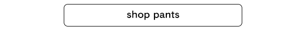 Shop Pants