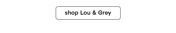 Shop Lou & Grey