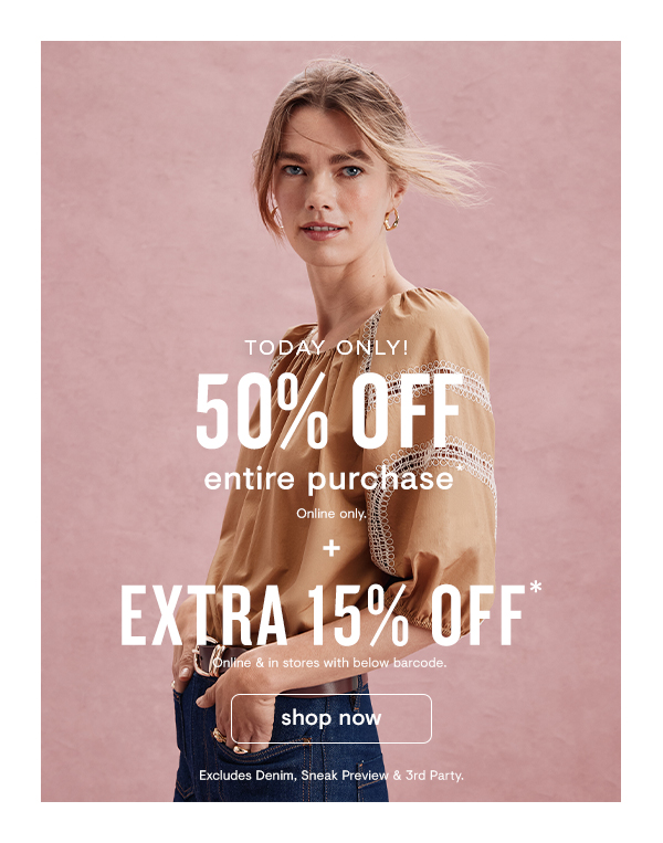 50% off entire + extra 15% off
