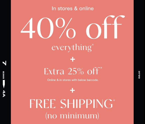 40% off everything + Extra 25% off + Free Shipping