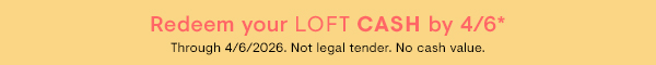 Redeem your LOFT Cash