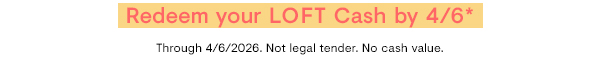 Redeem your LOFT Cash