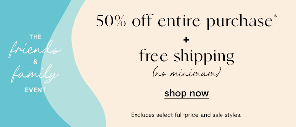 Entire Purchase 50% off + Free Shipping