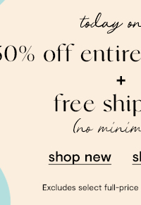 50% off entire purchase + free shipping
