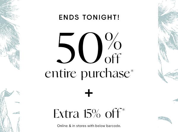 50% off entire purchase + extra 15%