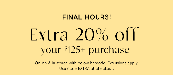 Extra 20% off your $125+ purchase
