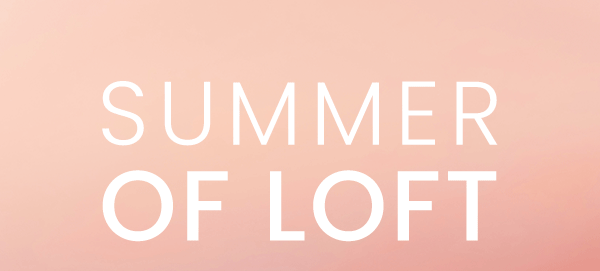 Summer of loft