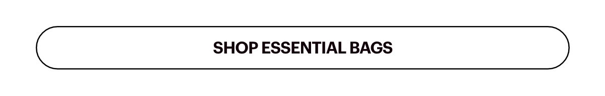 Shop Essential Bags