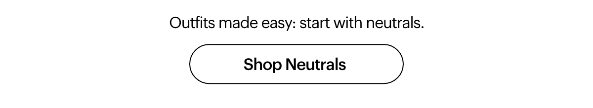 Shop Neutrals