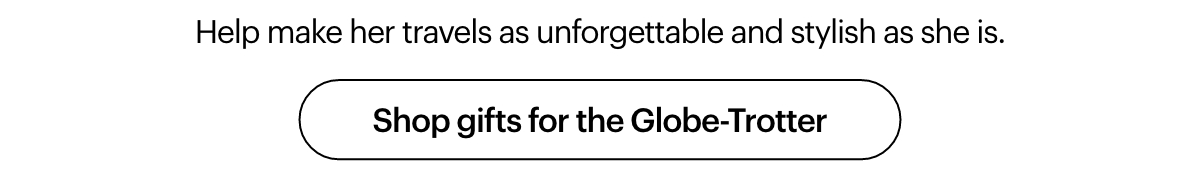 Shop gifts for the Globe-Trotter