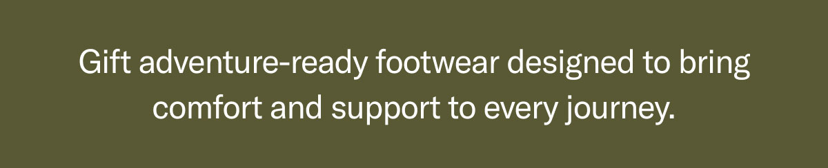 Gift adventure ready footwear