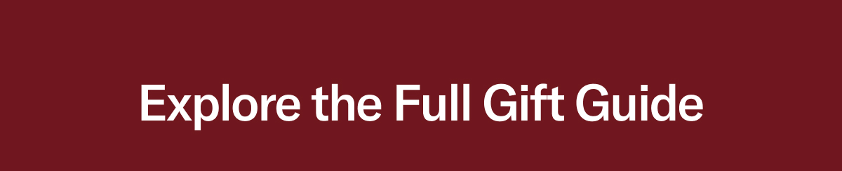 Explore the Full Gift Guide