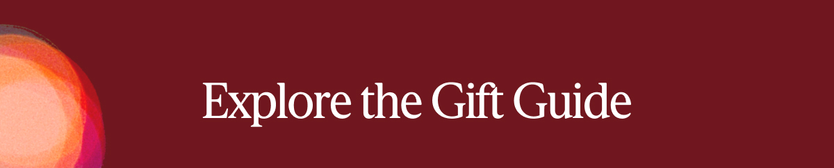 Explore the Gift Guide
