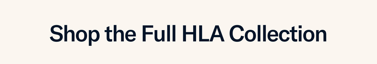 Shop the fullHLA Collection