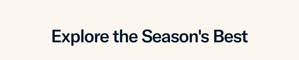 Explore the Season's Best