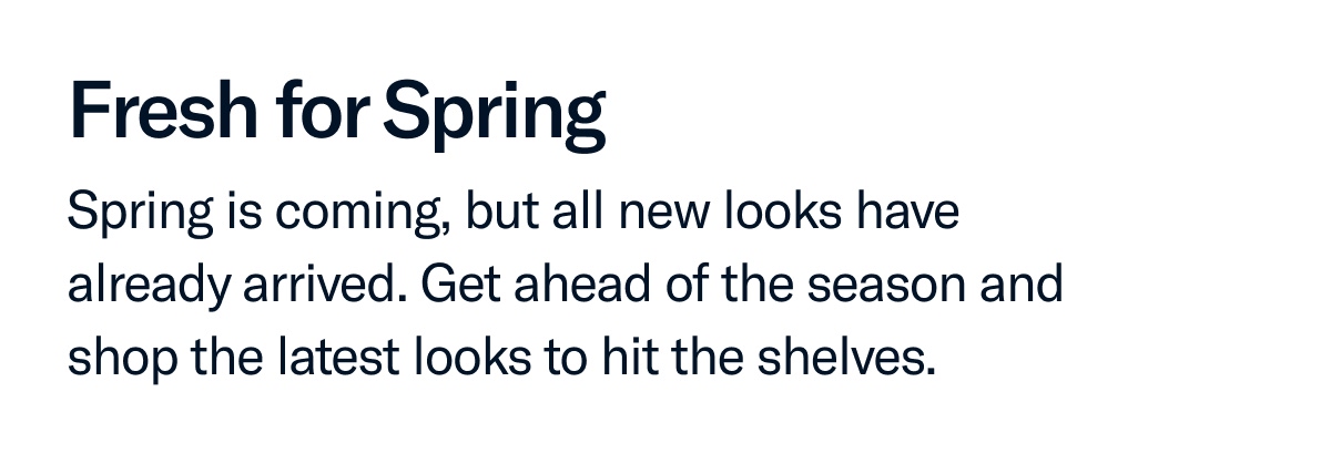 Spring is coming, but all new looks