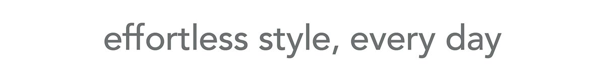 effortless style, every day