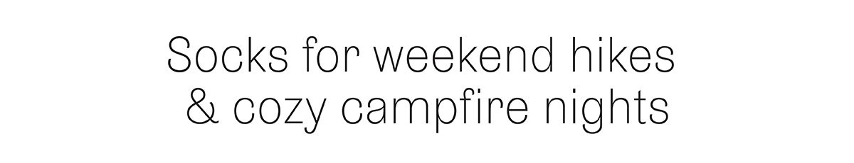 Socks for weekend hikes and cozy campfire nights