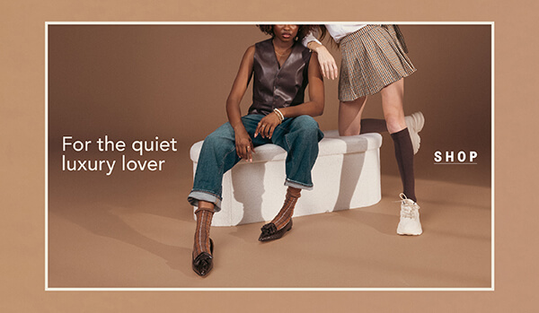 For the quiet luxury lover