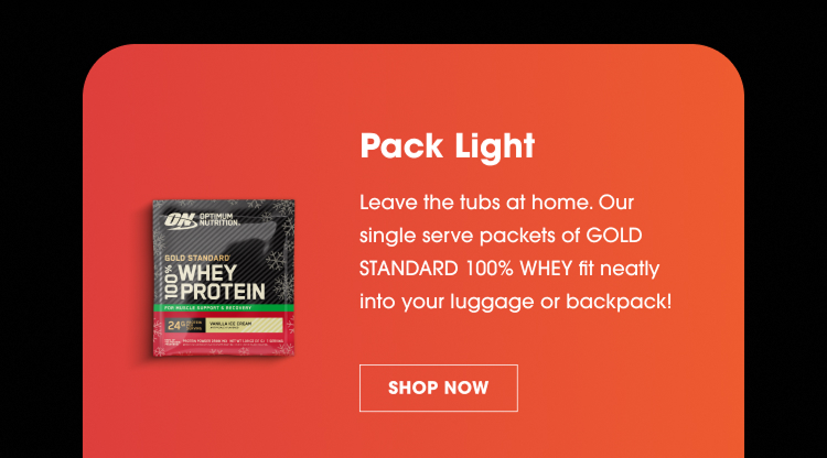 Optimize Your Holiday Travel – Take your performance nutrition routine on the go! Pack Light with GOLD STANDARD 100% WHEY single-serve packets, Shake Things Up with our Shaker Cup for smooth mixes, and Energize & Hydrate with AMIN.O. ENERGY + Hydration stick packs in your carry-on bag.