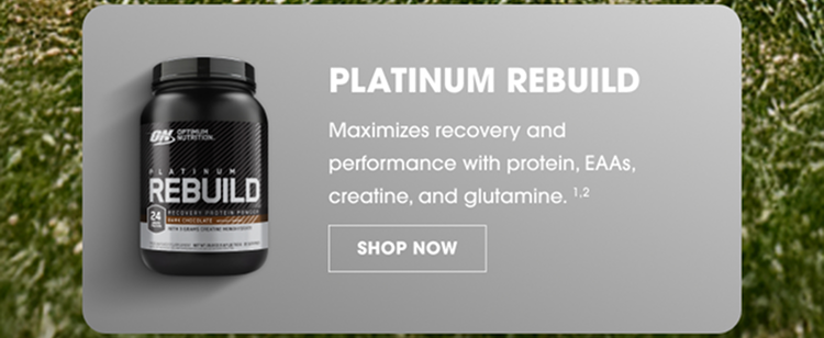 Platinum Rebuild – Maximizes recovery and performance with protein, EAAs, creatine, and glutamine.