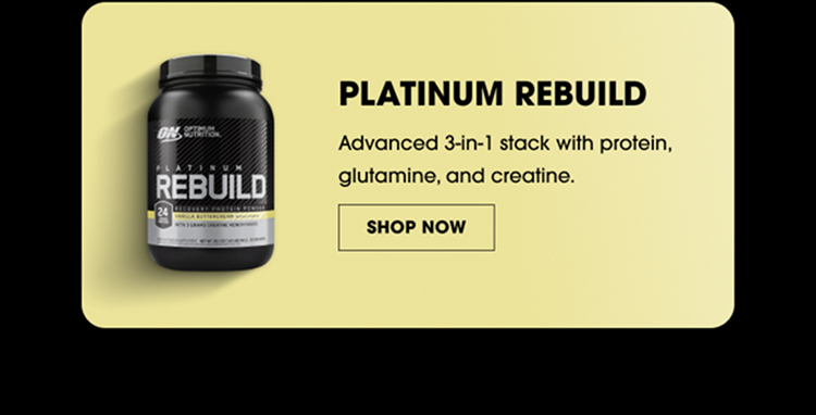 Platinum Rebuild Advanced 3‑In‑1 Stack With Protein, Glutamine, And Creatine. Shop Now