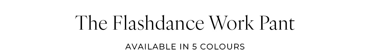 The Flashdance Work Pant
