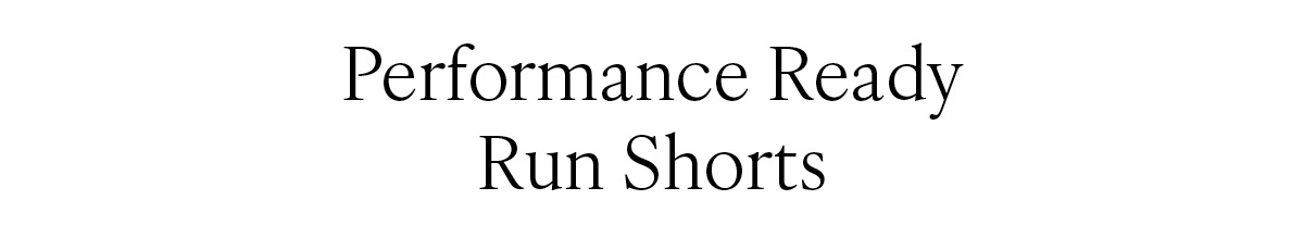 Performance Ready Run Shorts