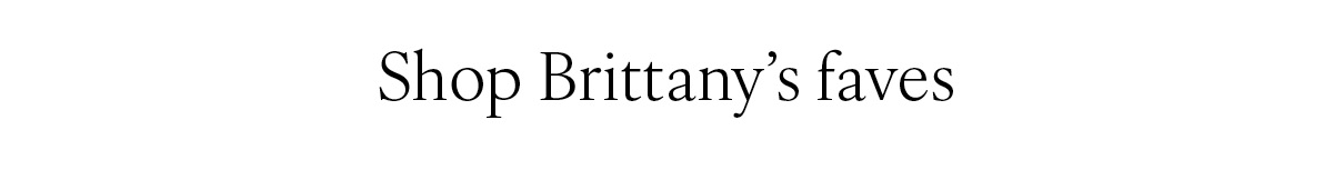 Shop Brittany's faves