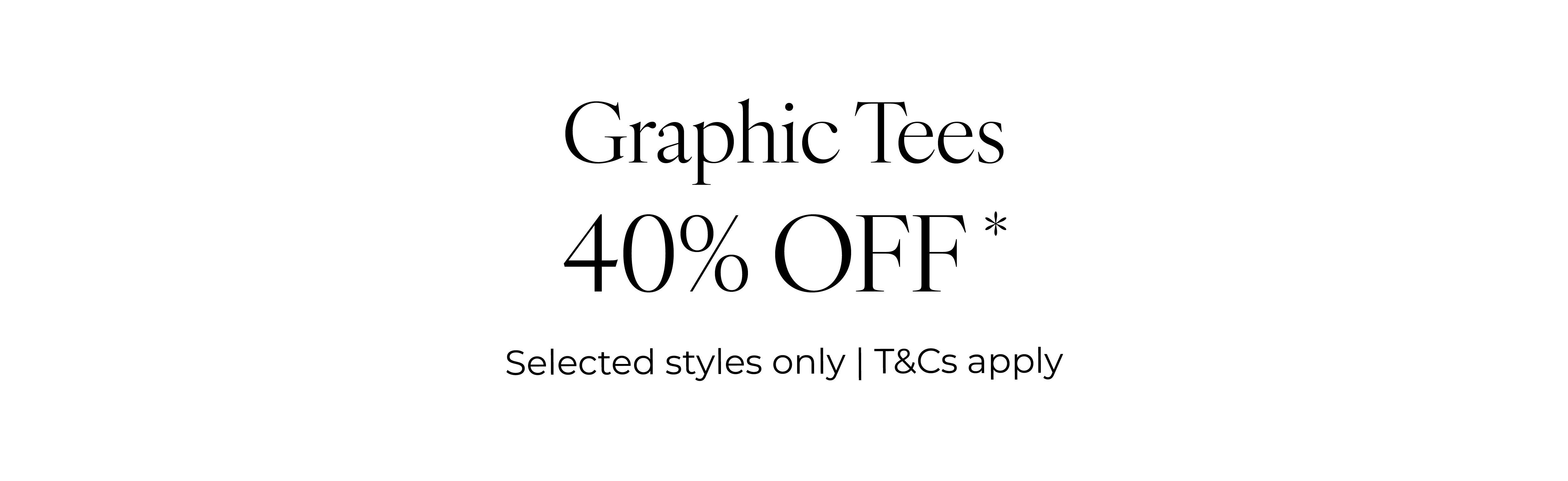 Graphic Tees - 40% off*