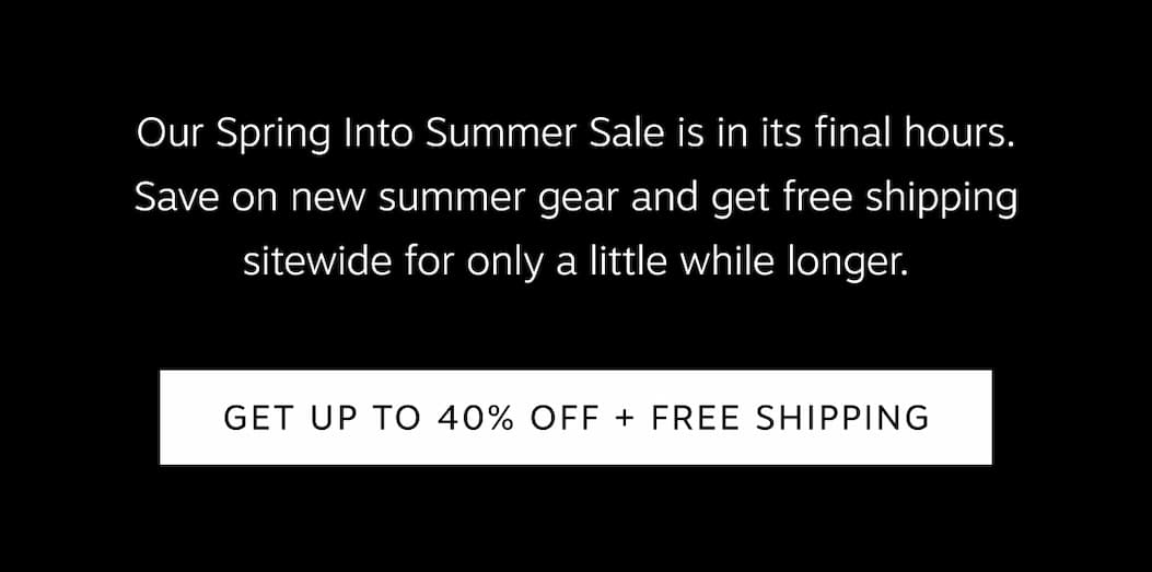For a little while longer, save on new summer gear and snag free shipping sitewide | Shop Up to 40% Off