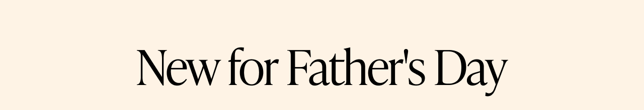 A banner with text that reads ''New for Father's Day''.