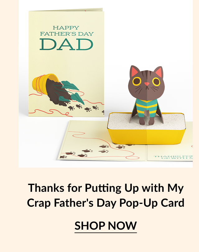 A funny pop-up card for dad featuring a cat in a litter box and text that reads ''Thanks for putting up with my crap.''