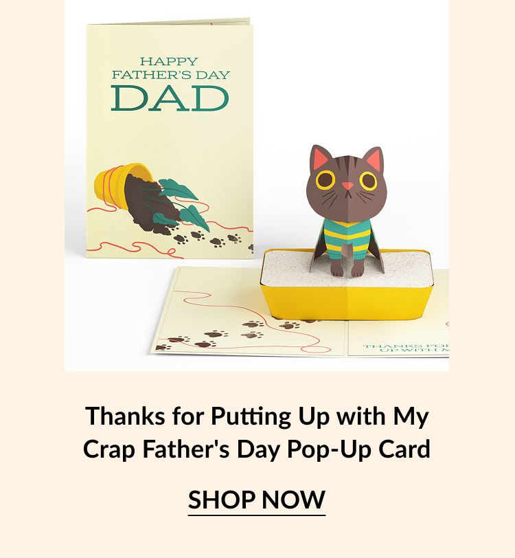 A funny pop-up card for dad featuring a cat in a litter box and text that reads ''Thanks for putting up with my crap.''
