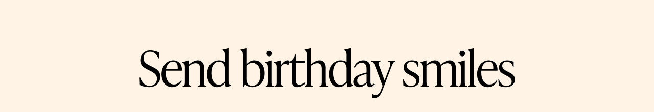A banner with text that reads ''Send birthday smiles''.