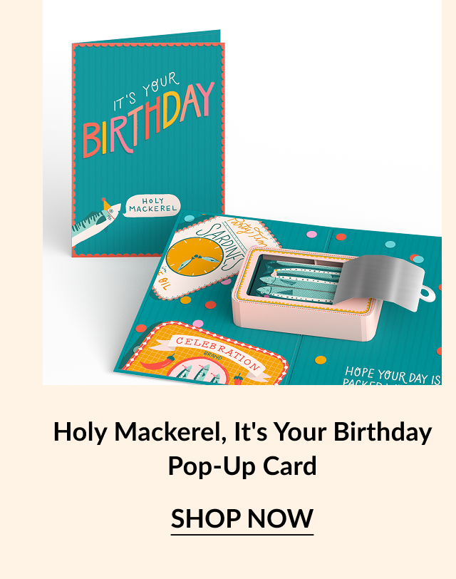 A birthday pop-up card with text that reads ''It's your birthday. Holy Mackerel.''