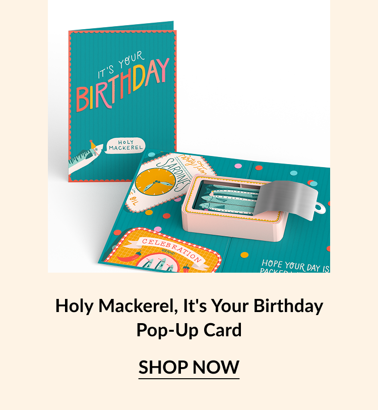 A birthday pop-up card with text that reads ''It's your birthday. Holy Mackerel.''